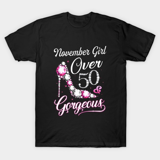 November Girl Over 50 Gorgeous Highwheel Beautiful Girl Power Wife T-Shirt by dieukieu81